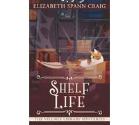 Shelf Life (The Village Library Mysteries)