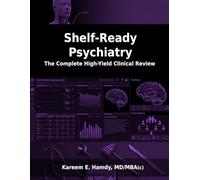 Shelf-Ready Psychiatry: The Complete High-Yield Clinical Review (Shelf-Ready Clinical Sciences)