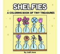 SHELFIES: A coloring book of tiny treasures