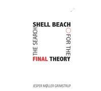 SHELL BEACH: The search for the final theory