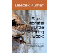 Shell-ebrate! Turtle Coloring Book:: Cute Turtle Coloring Pages for Kids Ages 4-8: Simple and Fun Designs for Hours of Coloring Fun