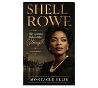 SHELL ROWE: The Woman Behind the Strength