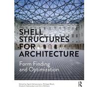 Shell Structures for Architecture : Form Finding and Optimization
