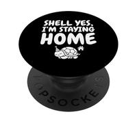 Shell Yes I'm Staying Home Cute Turtle Introvert Party PopSockets Adhesive PopGrip
