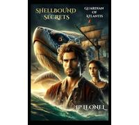 SHELLBOUND SECRETS: GUARDIAN OF ATLANTIS
