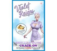 Shelled Nuts Crack On: Six Femdom Castration Fantasies: 5
