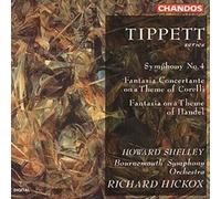 Shelley:Bournemouth So:Hickox - Tippett - Symphony No 4 - Corelli - Handel Fantasias