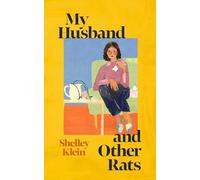 Shelley Klein My Husband & Other Rats : 'The best sort of British comic Shelley Klein Multicolor