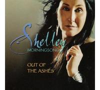 Shelley Morningsong - Out Of The Ashes