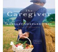 Shelley Shepard Gray The Caregiver Paperback Book Shelley Shepard Gray Multicolor