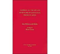 Valperga: or the Life and Adventures of Castruccio, Prince of Lucca by Mary Woll