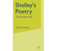 Shelley's Poetry: The Divided Self