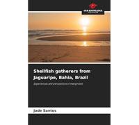 Shellfish gatherers from Jaguaripe, Bahia, Brazil: Experiences and perceptions of mangroves
