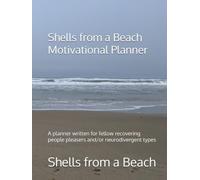 Shells from a Beach Motivational Planner: written for fellow recovering people pleasers and/or neurodivergent types