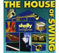Shelly And The Swingtones - The House Of Swing