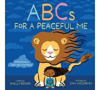 Shelly Becker ABCs for a Peaceful Me : A Mindfulness S nd-Find Book (A Shelly Becker Multicolor