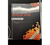Shelly Cashman Series® Microsoft® Office 365 & Office 2016: Introductory, Spiral bound Version