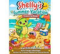 Shelly the Sea Turtle's Summer Vacation Coloring Book. 40 Fun Beach & Ocean Adventures for Kids Ages 4-8: A Kawaii Coloring Book with Cute ... Colored Pencils (Pebble & Shelly Adventures)