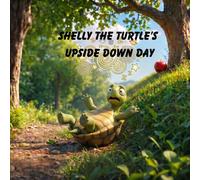 SHELLY THE TURTLE'S UPSIDE DOWN DAY