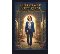 Shelly's Wild Office Quest: A Hero's Journey Trhough Corporate Chaos