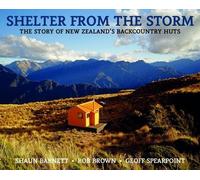Shelter from the Storm: The Story of New Zealand's Backcountry Huts