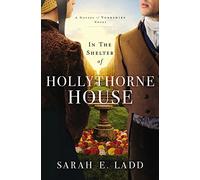 In the Shelter of Hollythorne House: 2 (The Houses of Yorkshire Series)