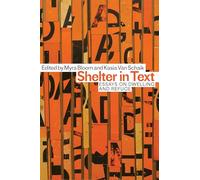 Shelter in Text: Essays on Dwelling and Refuge