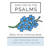 Shelter in the Psalms: A Simple Bible Verse Coloring Book and Reading Plan Through the Psalms