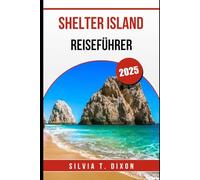 SHELTER ISLAND REISEFÜHRER 2025: Entdecken Sie die schönsten Strände, Wanderwege, Restaurants und Unterkünfte auf New Yorks versteckter Insel