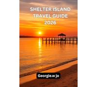 SHELTER ISLAND TRAVEL GUIDE 2025: Discover the Quiet Magic of Long Island’s Hidden Paradise - Where Nature, Tranquility, and Timeless Coastal Charm Await