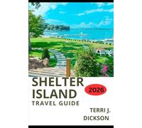 SHELTER ISLAND TRAVEL GUIDE 2026: A Peaceful Getaway: Insider Tips and Itineraries for Visiting Shelter Island