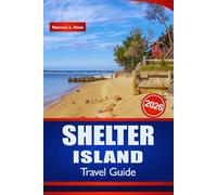 SHELTER ISLAND TRAVEL GUIDE 2026: Discover Coastal Views, Kayaking Spots, and Outdoor Adventures Across the United States.