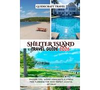 SHELTER ISLAND TRAVEL GUIDE 2026: INSIDER TIPS, SCENIC HIGHLIGHTS & STRESS FREE PLANNING FOR YOUR PERFECT COASTAL GETAWAY