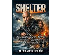 SHELTER: Jason Statham's Gritty Battle for Survival and Redemption in a Remote Island