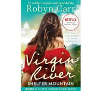 Shelter Mountain: The unmissable bestselling romance and the story behind the hit Netflix show. Season 6 is out December 2024!: Book 2 (A Virgin River Novel)