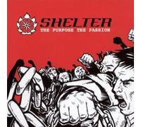 Shelter - The Purpose the Passion