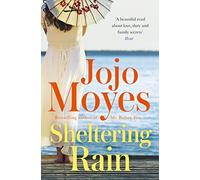 Sheltering Rain: the captivating and emotional novel from the author of Me Before You
