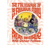 shelton, gilbert - The Fabulous Furry Freak Brothers: The 7th Voyage and Other Follies (Freak Brothers Follies)