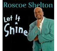 Shelton, Roscoe - Let It Shine