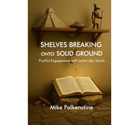 Shelves Breaking onto Solid Ground: Fruitful Engagement with Latter-day Saints