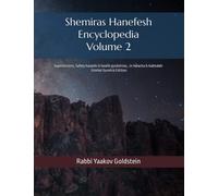 Shemiras Hanefesh Encyclopedia Volume 2: Safety hazards, health guidelines, & superstitious practices and beliefs, according to Halacha and Kabbalah-Gurelik Gimbel Edition