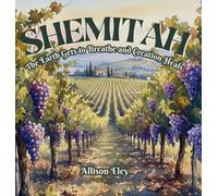 Shemitah: The Earth Gets to Breathe and Creation Heals (Yahweh's Rhythms & Reminders)