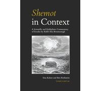 Shemot in Context: A Scientific and Kabbalistic Commentary of Exodus by Rabbi Elia Benamozegh