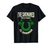 Shenan Before Will Shenanigan St. Patrick's Irish Shamrock T-Shirt