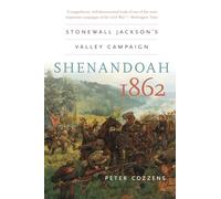Shenandoah 1862: Stonewall Jackson’s Valley Campaign (Civil War America)