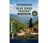 SHENANDOAH & BLUE RIDGE PARKWAY EASY HIKING GUIDE 2026-2027: Beginner-Friendly Trails, Scenic Overlooks, Waterfalls, Family Hikes, Mountain Views, ... 2 (THE ULTIMATE HIKING GUIDE SERIES)
