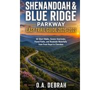 Shenandoah & Blue Ridge Parkway Easy Trail Guide 2026-2027: 50 Short Walks, Scenic Overlooks, Paved Paths, and Roadside Waterfalls from Front Royal to Cherokee (The Wild Paths Collection)