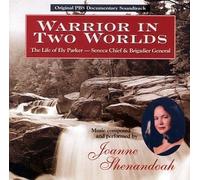 Shenandoah, Joanne - Warrior In Two Worlds: The Life Of Ely Parker - Seneca Chief & Brigadier General