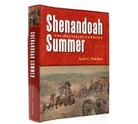 Shenandoah Summer: The 1864 Valley Campaign