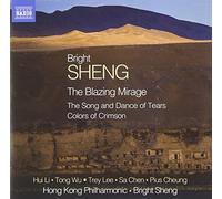 Sheng: The Blazing Mirage [Bright Sheng, Trey Lee, Hui Li, Tong Wu, Sa Chen, Pius Cheung] [Naxos: 8.570610] by Trey Lee (2014-03-13)